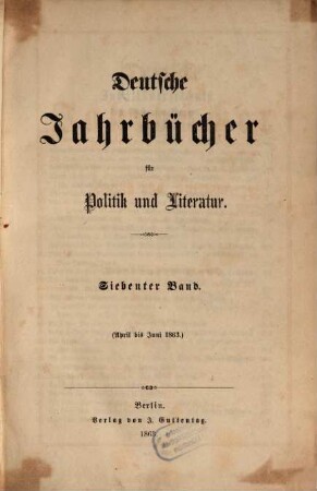 Deutsche Jahrbücher für Politik und Literatur. 7, 7. 1863