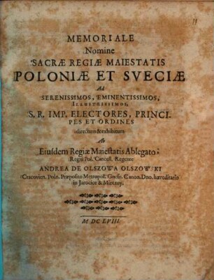Memoriale Nomine Sacrae Regiae Maiestatis Poloniae Et Sveciae Ad Serenissimos, Eminentissimos, Illustrissimos, S.R. Imp. Electores, Principes Et Ordines