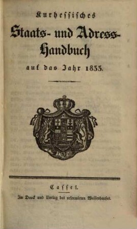 Kurhessisches Staats- und Addreß-Handbuch : auf das Jahr ... 1833
