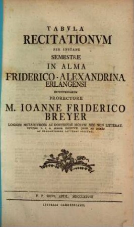 Tabvla recitationvm per instans semestre in Akademia Regia Friderico-Alexandrina Erlangensi institvendarvm. 1778, SS 1778