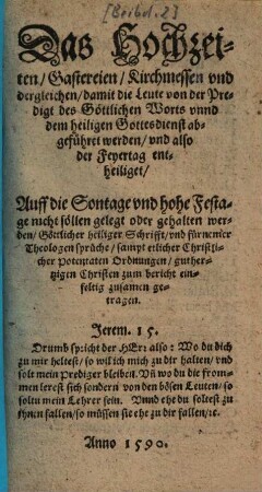 Das Hochzeiten, Gastereien, Kirchmessen vnd dergleichen ... Auff die Sontage vnd hohe Festage nicht soellen gelegt oder gehalten werden : Göttlicher heiliger Schrifft, vnd fürnemer Theologen sprüche ...