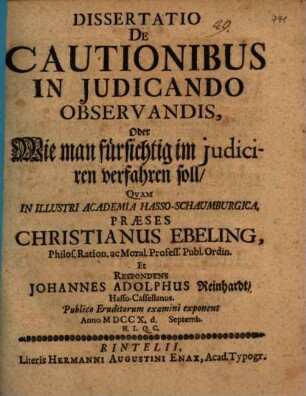 Diss. de cautionibus in iudicando observandis : oder Wie man fürsichtig im judiciren verfahren soll
