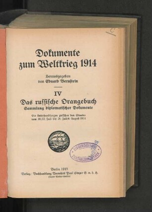 4: Das russische Orangebuch : Sammlung diplomatischer Dokumente ; die Unterhandlungen zwischen den Staaten vom 10./23. Juli bis 24. Juli/6. August 1914