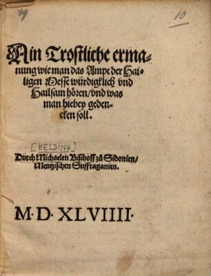 Ain Trostliche ermanung, wie man das Ampt der Hailigen Messe würdigklich und Hailsam hören, und was man hiebey gedencken soll
