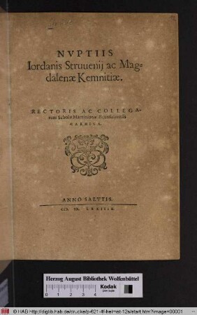 Nvptiis Iordanis Struuenij ac Magdalenæ Kemnitiæ. Rectoris Ac Collegarum Scholæ Martinianæ Brunsuicensis Carmina