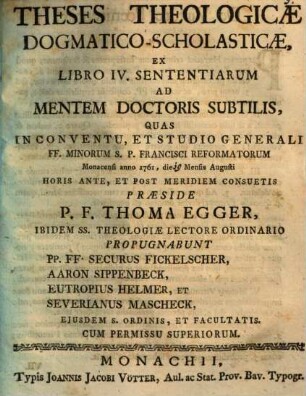 Theses theologicae dogmatico-scholasticae, ex libro IV. Sententiarum : ad mentem Doctoris Subtilis