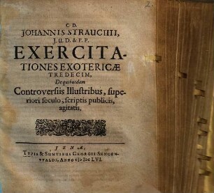 Exercitationes exotericae tredecim : de quibusdam Controversiis Illustribus, superiori seculo, scriptis publicis, agitatis