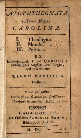 Apophthegmata aurea regia Carolina : ex libro: "Eikōn basilikē" extracta