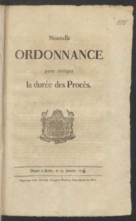 Nouvelle Ordonnance pour abréger la duree des Procès : Donné à Berlin, le 15. Janvier 1775.