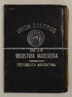 Ausweis der argentinischen Gewerkschaft für Holzarbeiter für einen deutschen Auswanderer
