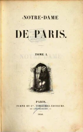 Oeuvres, 5. Notre-Dame de Paris. T. 1. - 1840. - 372 S. : 3 Ill.