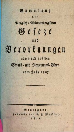 Sammlung der königlich-württembergischen Geseze und Verordnungen : vom Jahre ... 1807, 1807 (1811)