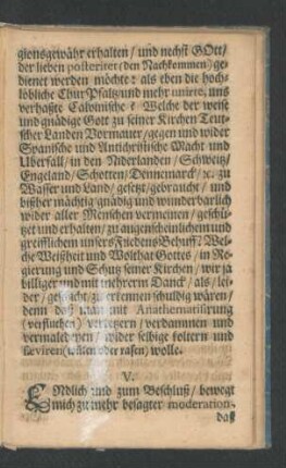 V. Endlich und zum Beschluß/ bewegt mich zu mehr besagter moderation ...