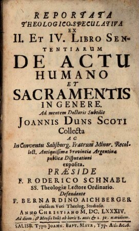 Reportata theologico-speculativa ex II. et IV. libro Sententiarum de actu humano et sacramentis in genere