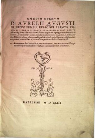 Omnivm Opervm D. Avrelii Avgvstini Hipponensis Episcopi ... Tomvs, 1