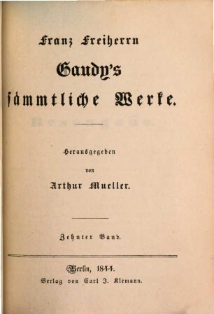 Franz Freiherrn Gaudy's sämmtliche Werke. 10, [Desengaño]