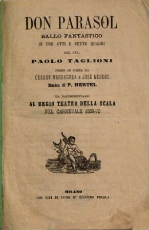 Don Parasol : ballo fantastico in tre atti e sette quadri ; da rappresentarsi al Regio Teatro della Scala nel carnevale 1869 - 70