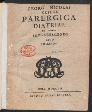 Georg. Nicolai Kriegk Parergica Diatribe De Modis Inclarescendi Apvd Romanos