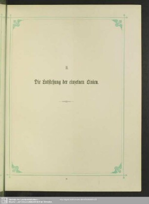 II. Die Entstehung der einzelnen Linien
