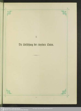 II. Die Entstehung der einzelnen Linien