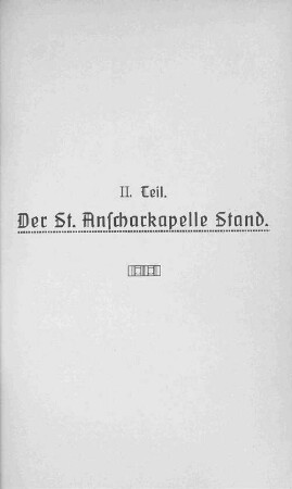 II.Teil. Der St. Anscharkapelle Stand.