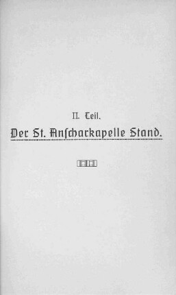 II.Teil. Der St. Anscharkapelle Stand.