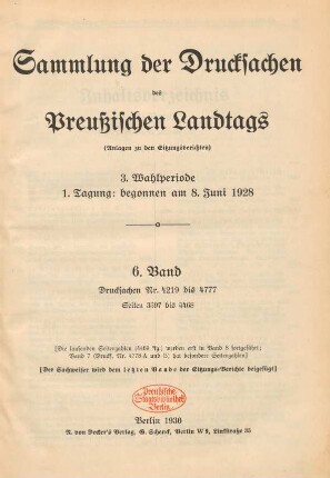 3. Wahlperiode, 1. Tagung, 6. Band (1928). Drucksachen Nr. 4219 bis 4777: Verhandlungen des Preußischen Landtags. Sitzungsberichte des Preußischen Landtags. Anlagen, Sammlung der Drucksachen des Preussischen Landtags / Preußen Landtag