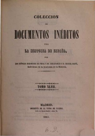 Colección de documentos inéditos para la historia de España. 47