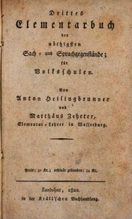 Elementarbuch der nöthigsten Sach- und Sprach-Gegenstände : für Volksschulen. 3 (1822)