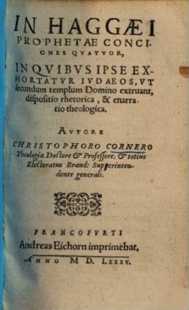 In Haggaei prophetae conciones quatuor ... : dispositio rhetorica et enarratio theologica