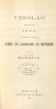 1867: Verslag over het jaar ... zamengesteld door de Kamer van Koophandel en Nijverheid te Batavia
