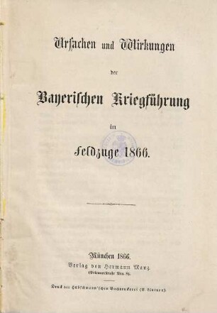 Ursachen und Wirkungen der bayerischen Kriegführung im Feldzuge 1866