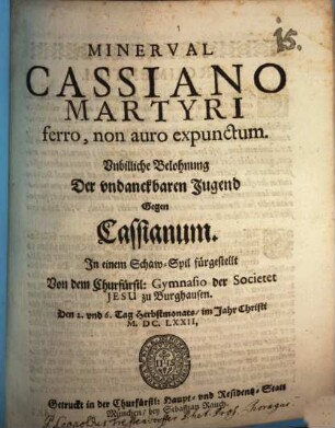 Minerval Cassiano Martyri ferro non auro expunctum : [Periocha, Burghausen]