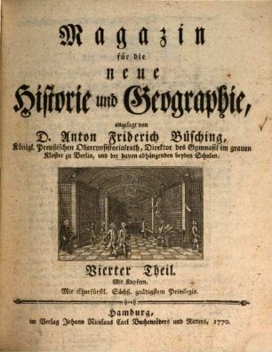 Magazin für die neue Historie und Geographie. 4, 4. 1770