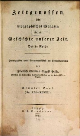 Zeitgenossen : ein biographisches Magazin für d. Geschichte unserer Zeit. 6 = Nr. 41 - 48. 1841