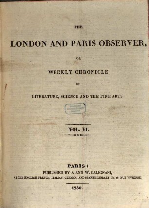 The London and Paris observer : or chronicle of literature, science, and the fine arts. 6. 1830