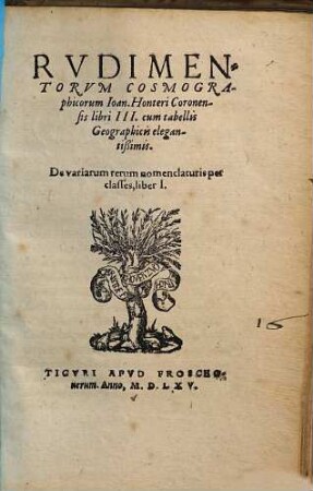 Rudimentorum cosmographicorum Ioan. Honteri Coronensis libri III. : cum tabellis Geographicis elegantissimis