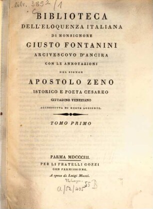 Biblioteca Dell'Eloquenza Italiana Di Monsignore Giusto Fontanini Arcivescovo D'Ancira : Con Le Annotazioni. 1