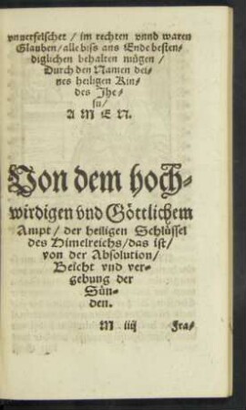 Von dem hochwirdigen und Göttlichem Ampt/ der heiligen Schlüssel des Himelreichs/ das ist/ von der Absolution/ Beicht und vergebung der Sünden.