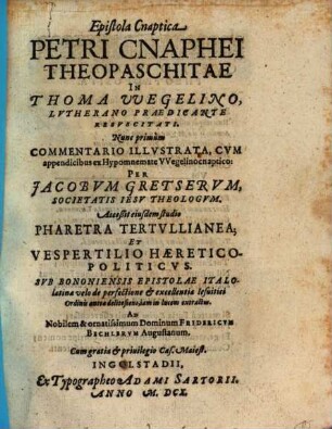 Epistola Cnaptica Petri Cnaphei Theopaschitae. In Thoma VVegelino, Lvtherano Praedicante Resvscitati