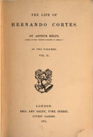 The Life of Hernando Cortes : in 2 volumes, II