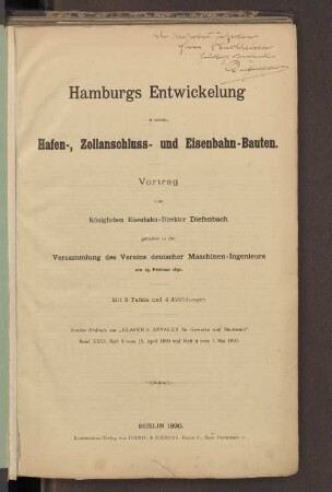 Hamburgs Entwickelung in seinen Hafen-, Zollanschluss- und Eisenbahn-Bauten : Vortrag ... gehalten in der Versammlung des Vereins Deutscher Maschinen-Ingenieure am 25. Februar 1890