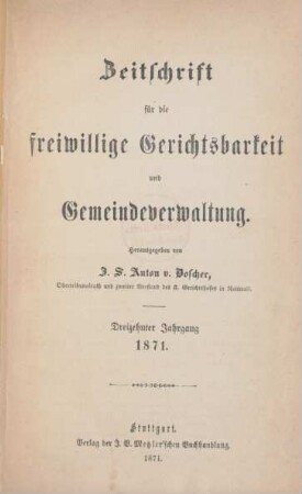 13.1871: Zeitschrift für die freiwillige Gerichtsbarkeit und die Gemeindeverwaltung in Württemberg und Jahrbücher der württembergischen Rechtspflege