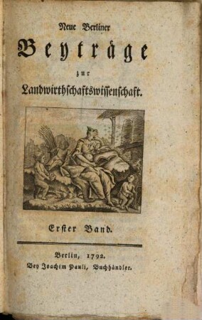 Neue Berliner Beyträge zur Landwirthschaftswissenschaft. 1,6/12. 1792