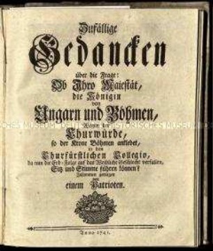 Abhandlung über die Frage, ob die Königin von Böhmen und Ungarn als Frau dem Kurkollegium angehören kann