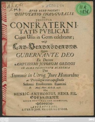 Disputatio Inauguralis De Iustitia Confraternitatis Publicae Cuius Usus in Germ. celebratur; vulgo Erb-Verbrüderung