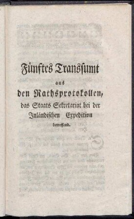 Fünftes Transsumt aus den Rathsprotokollen, das Staats Sekretariat bei der Inländischen Expedition betreffend.
