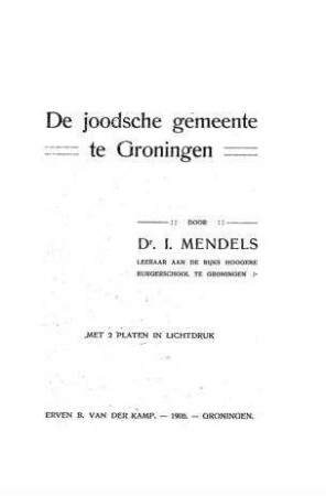 De joodsche gemeente te Groningen / door I. Mendels