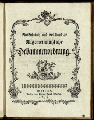 Ausführlich und vollständige Allgemeinnützliche Hebammenordnung