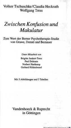 Zwischen Konfusion und Makulatur : zum Wert der Berner Psychotherapie-Studie von Grawe, Donati und Bernauer ; mit 3 Tabellen
